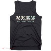 Dance Dad Like A Regular Dad Only Way Cooler Dancer Father Tank Top thumb 0