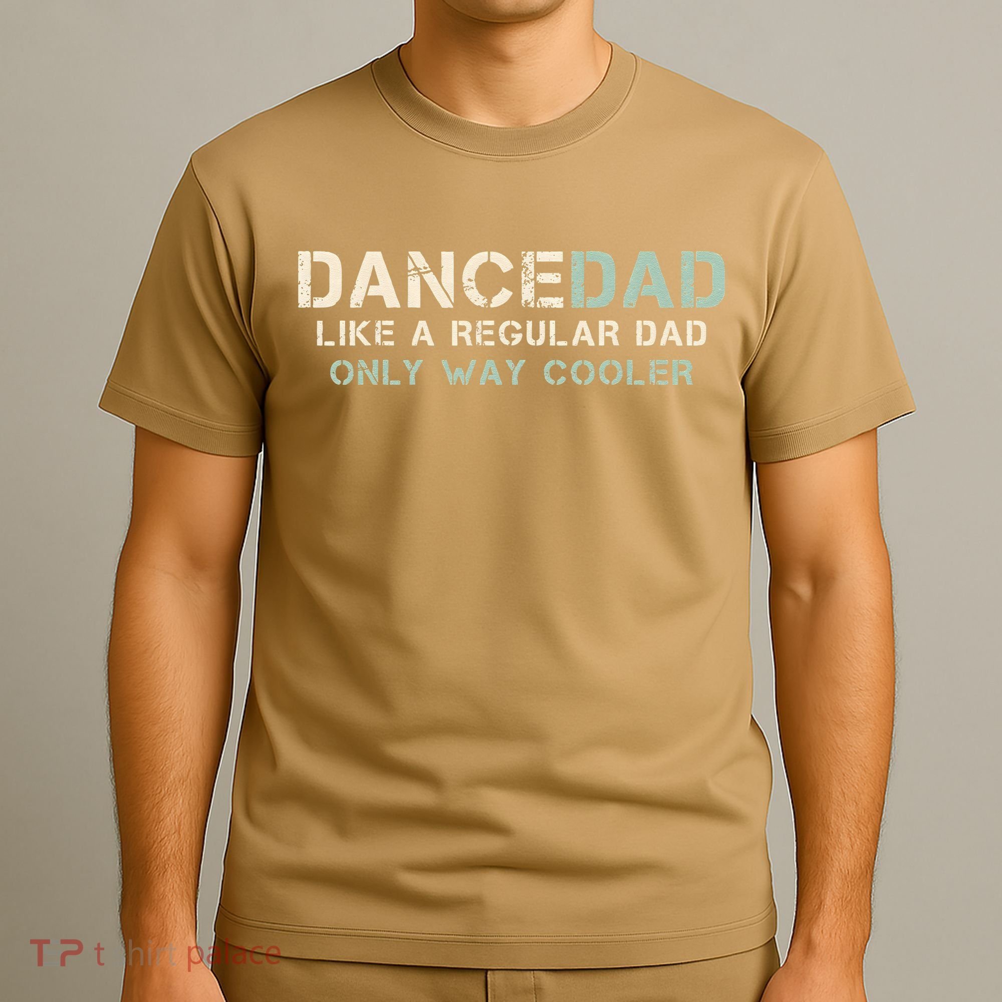Dance Dad Like A Regular Dad Only Way Cooler Dancer Father T-Shirt