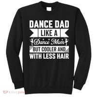 Dance Dad Like A Dance Mom But Cooler And With Less Hair Sweatshirt thumb 0