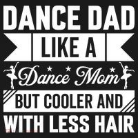 Dance Dad Like A Dance Mom But Cooler And With Less Hair Sweatshirt thumb 3