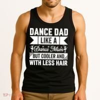 Dance Dad Like A Dance Mom But Cooler And With Less Hair Tank Top thumb 3