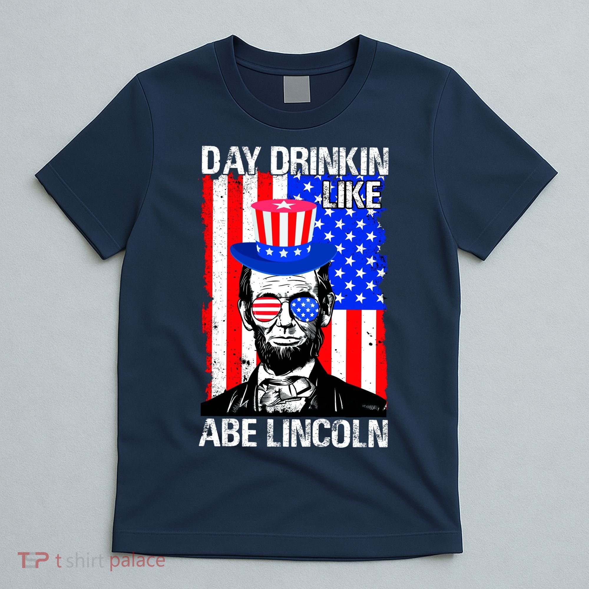 Day Drinkin Like Abe Lincoln USA Flag Merica Funny 4th Of July T-Shirt