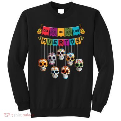Dia De Los Muertos Mexican Day Of Death Sweatshirt