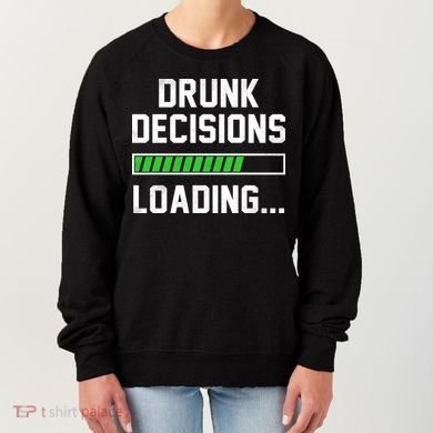 Drunk Decisions Loading Women's Sweatshirt