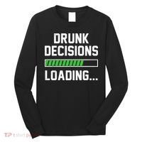Drunk Decisions Loading Long Sleeve Shirt thumb 0