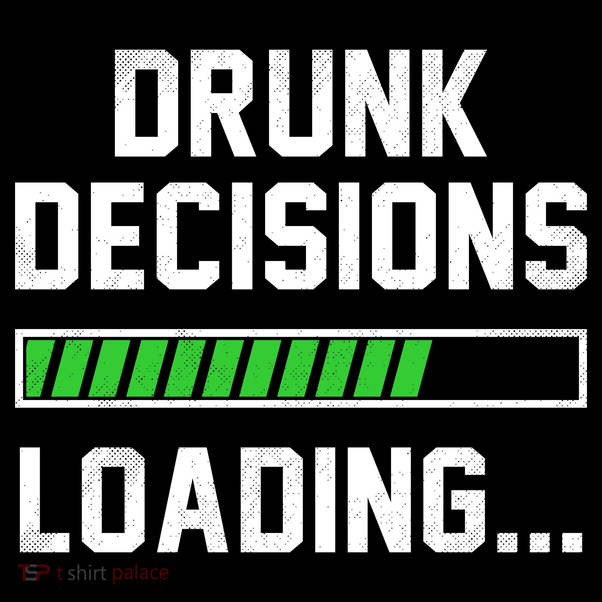 Drunk Decisions Loading Long Sleeve Shirt