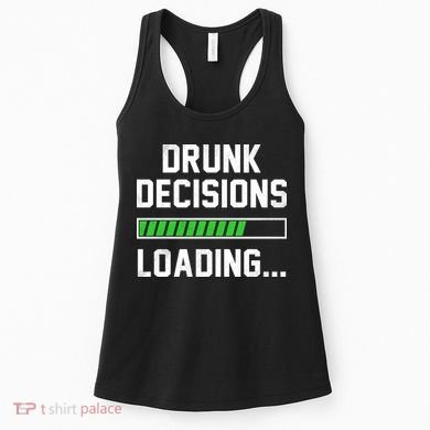 Drunk Decisions Loading Women's Tank Top