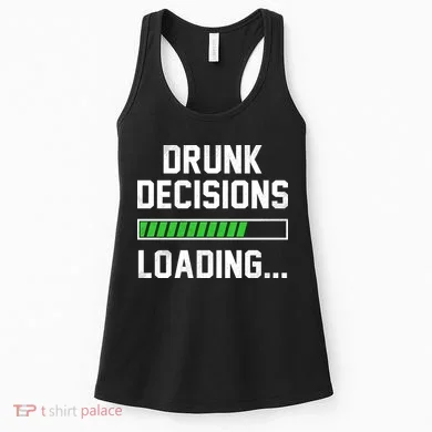 Drunk Decisions Loading Women's Tank Top