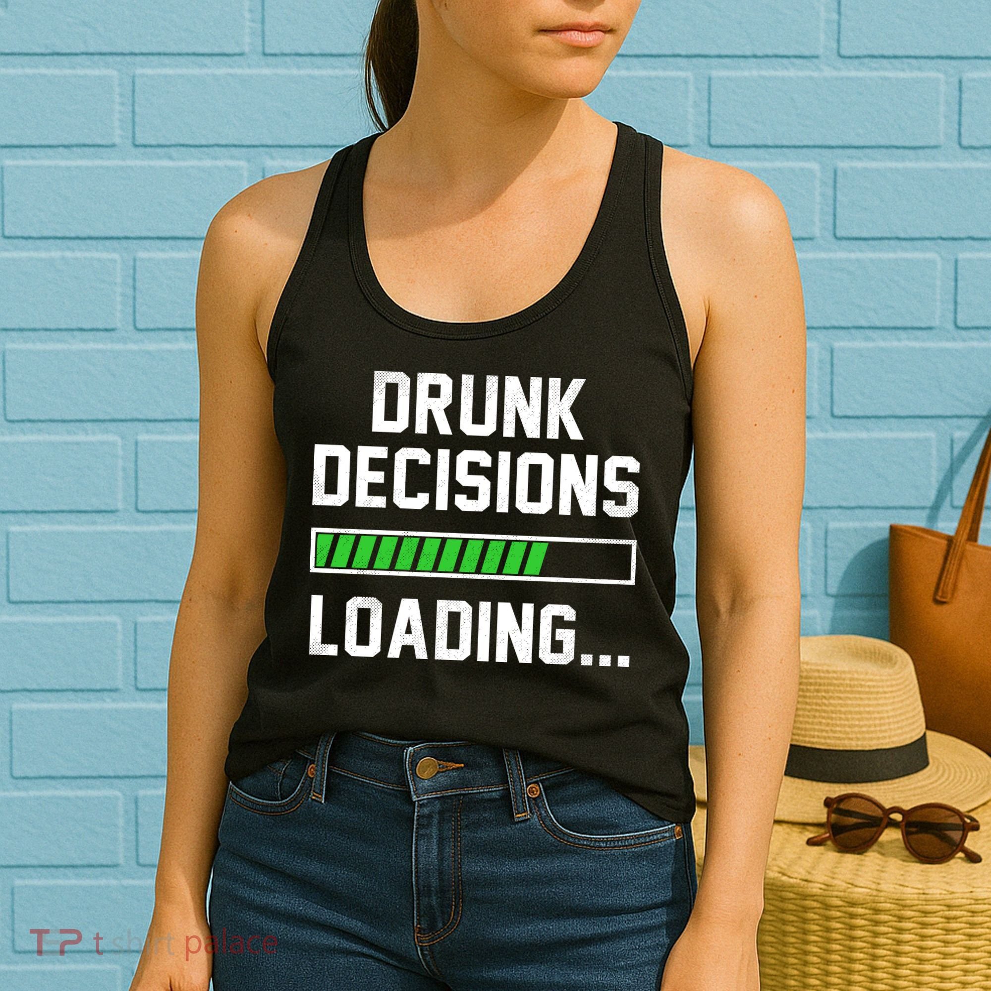 Drunk Decisions Loading Women's Tank Top