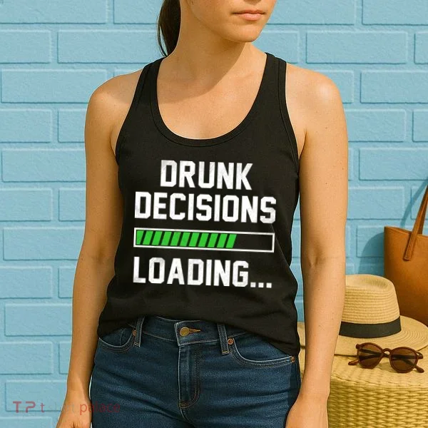 Drunk Decisions Loading Women's Tank Top