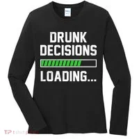 Drunk Decisions Loading Women's Long Sleeve Shirt thumb 0
