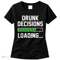 Drunk Decisions Loading Women's T-Shirt thumb 0