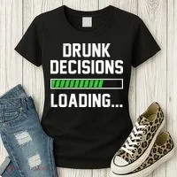 Drunk Decisions Loading Women's T-Shirt thumb 3