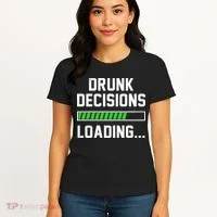 Drunk Decisions Loading Women's T-Shirt thumb 4