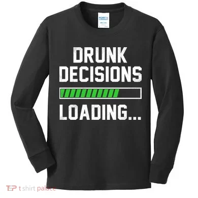 Drunk Decisions Loading Kids Long Sleeve Shirt
