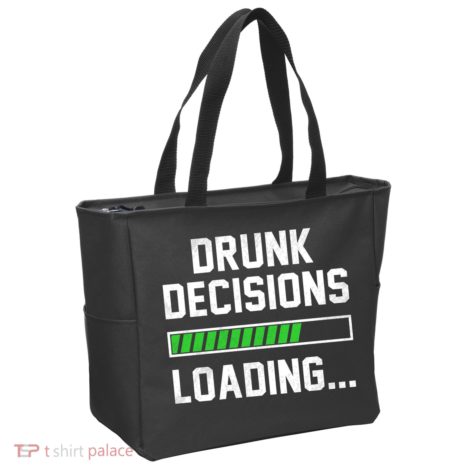 Drunk Decisions Loading Bag