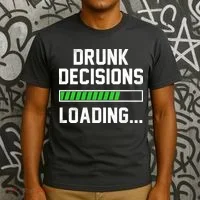 Drunk Decisions Loading T-Shirt thumb 3