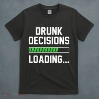 Drunk Decisions Loading T-Shirt thumb 4