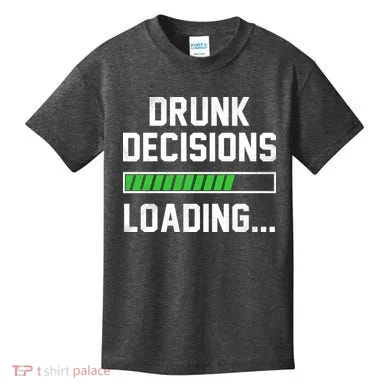 Drunk Decisions Loading Kids T-Shirt