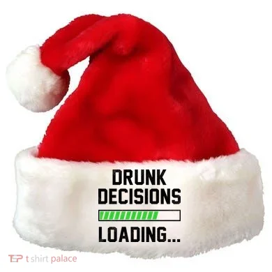 Drunk Decisions Loading Santa Hat