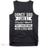 Dance Dad Like A Dance Mom But Cooler And With Less Hair Tank Top thumb 0