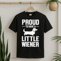 Dachshund Dog Lover Proud To Have A Little Wiener Weiner T-Shirt thumb 2