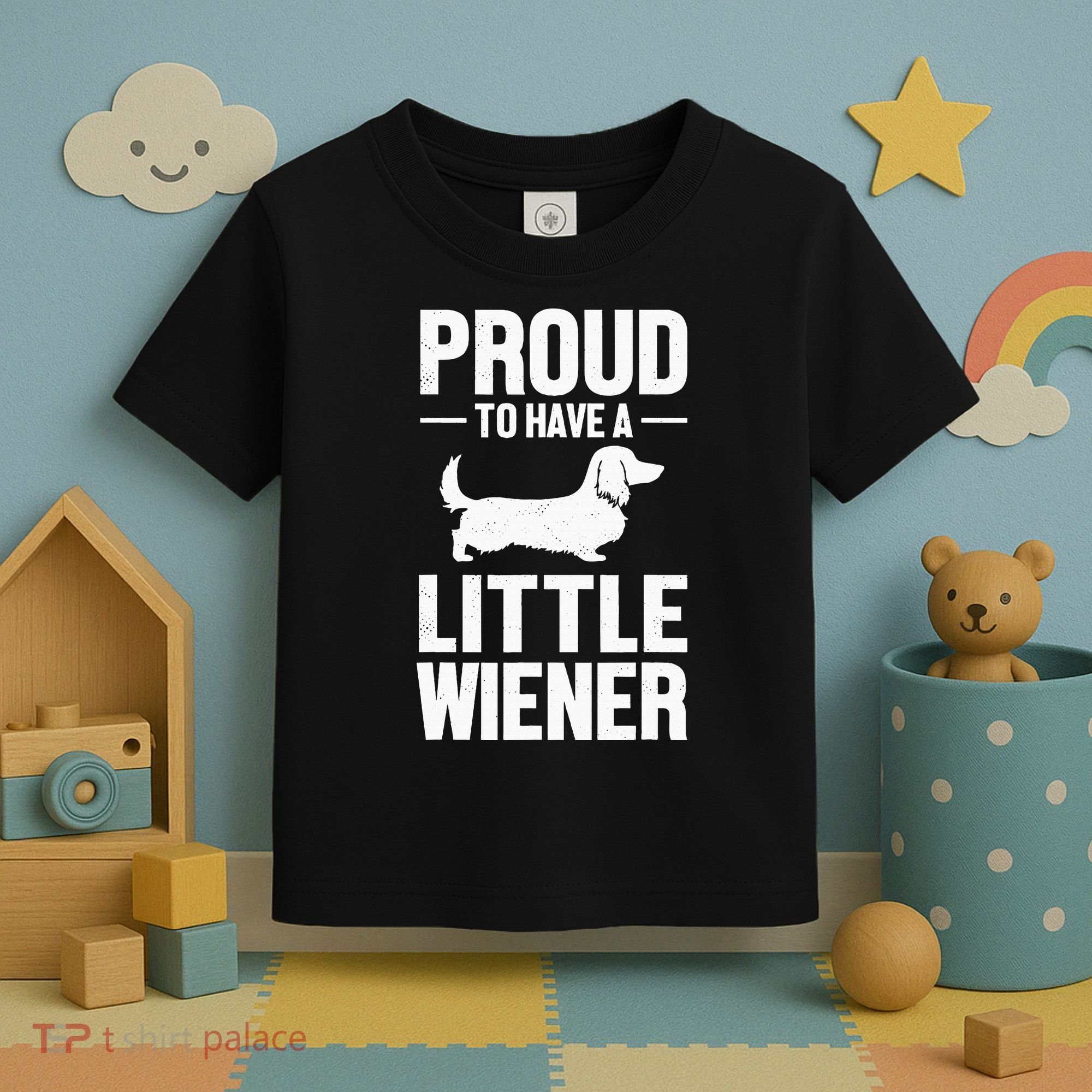 Dachshund Dog Lover Proud To Have A Little Wiener Weiner Toddler T-Shirt