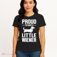 Dachshund Dog Lover Proud To Have A Little Wiener Weiner Women's T-Shirt thumb 4