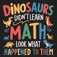 Dinosaurs DidnT Learn Math Funny Mathematics Math Teacher Women's Sweatshirt thumb 2