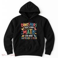 Dinosaurs DidnT Learn Math Funny Mathematics Math Teacher Hoodie thumb 0