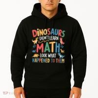 Dinosaurs DidnT Learn Math Funny Mathematics Math Teacher Hoodie thumb 2
