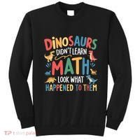 Dinosaurs DidnT Learn Math Funny Mathematics Math Teacher Sweatshirt thumb 0