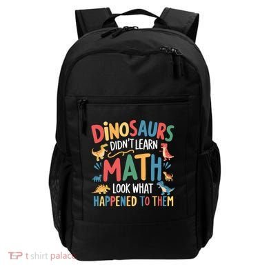 Dinosaurs DidnT Learn Math Funny Mathematics Math Teacher Backpack