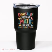 Dinosaurs DidnT Learn Math Funny Mathematics Math Teacher Tumbler thumb 0