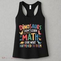 Dinosaurs DidnT Learn Math Funny Mathematics Math Teacher Women's Tank Top thumb 3