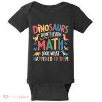 Dinosaurs DidnT Learn Math Funny Mathematics Math Teacher Baby Bodysuit thumb 0
