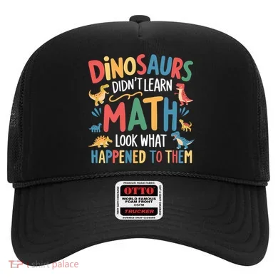 Dinosaurs DidnT Learn Math Funny Mathematics Math Teacher Hat