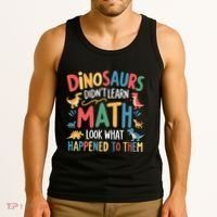 Dinosaurs DidnT Learn Math Funny Mathematics Math Teacher Tank Top thumb 3