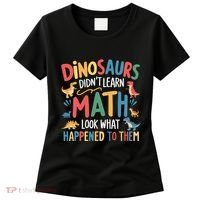 Dinosaurs DidnT Learn Math Funny Mathematics Math Teacher Women's T-Shirt thumb 0