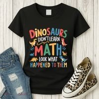 Dinosaurs DidnT Learn Math Funny Mathematics Math Teacher Women's T-Shirt thumb 3