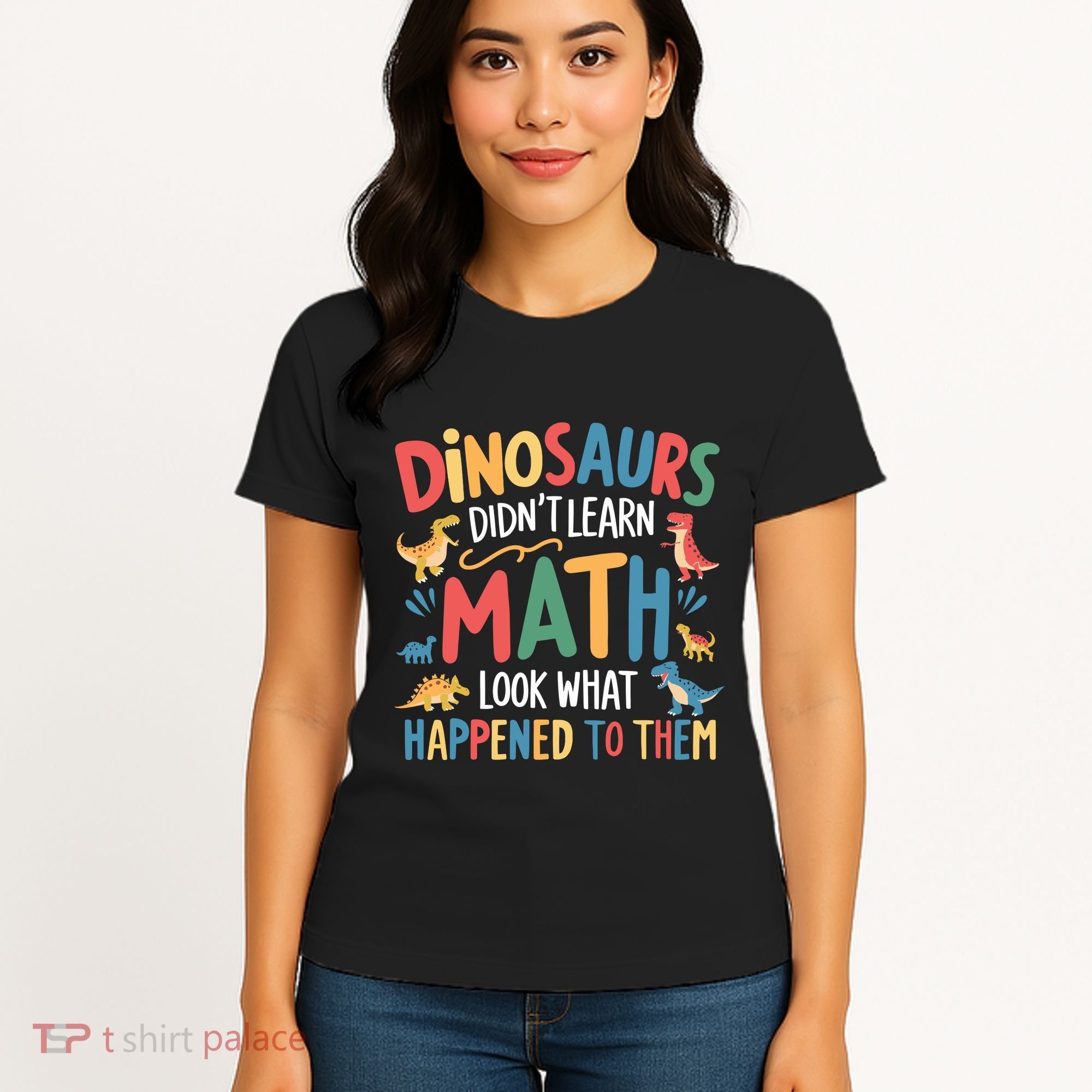 Dinosaurs DidnT Learn Math Funny Mathematics Math Teacher Women's T-Shirt