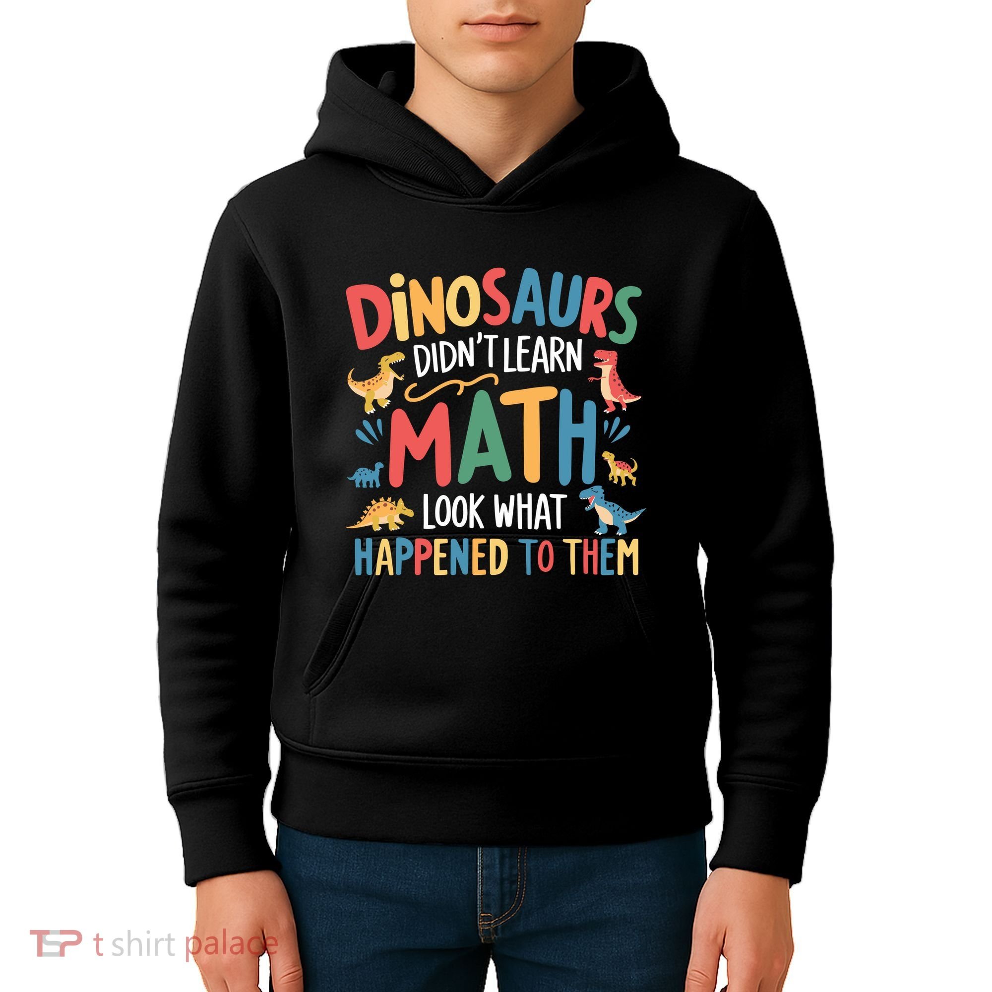Dinosaurs DidnT Learn Math Funny Mathematics Math Teacher Kids Hoodie