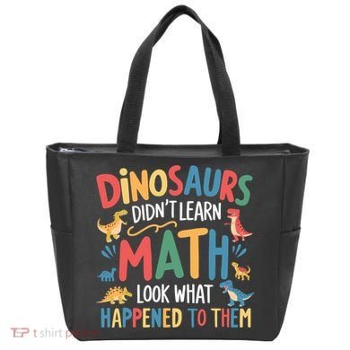 Dinosaurs DidnT Learn Math Funny Mathematics Math Teacher Tote Bag