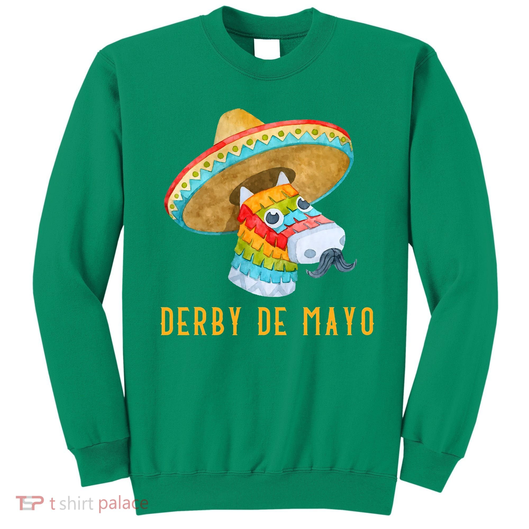 Derby de Mayo Kentucky Horse Race Mexico Pinata Mexican Sweatshirt