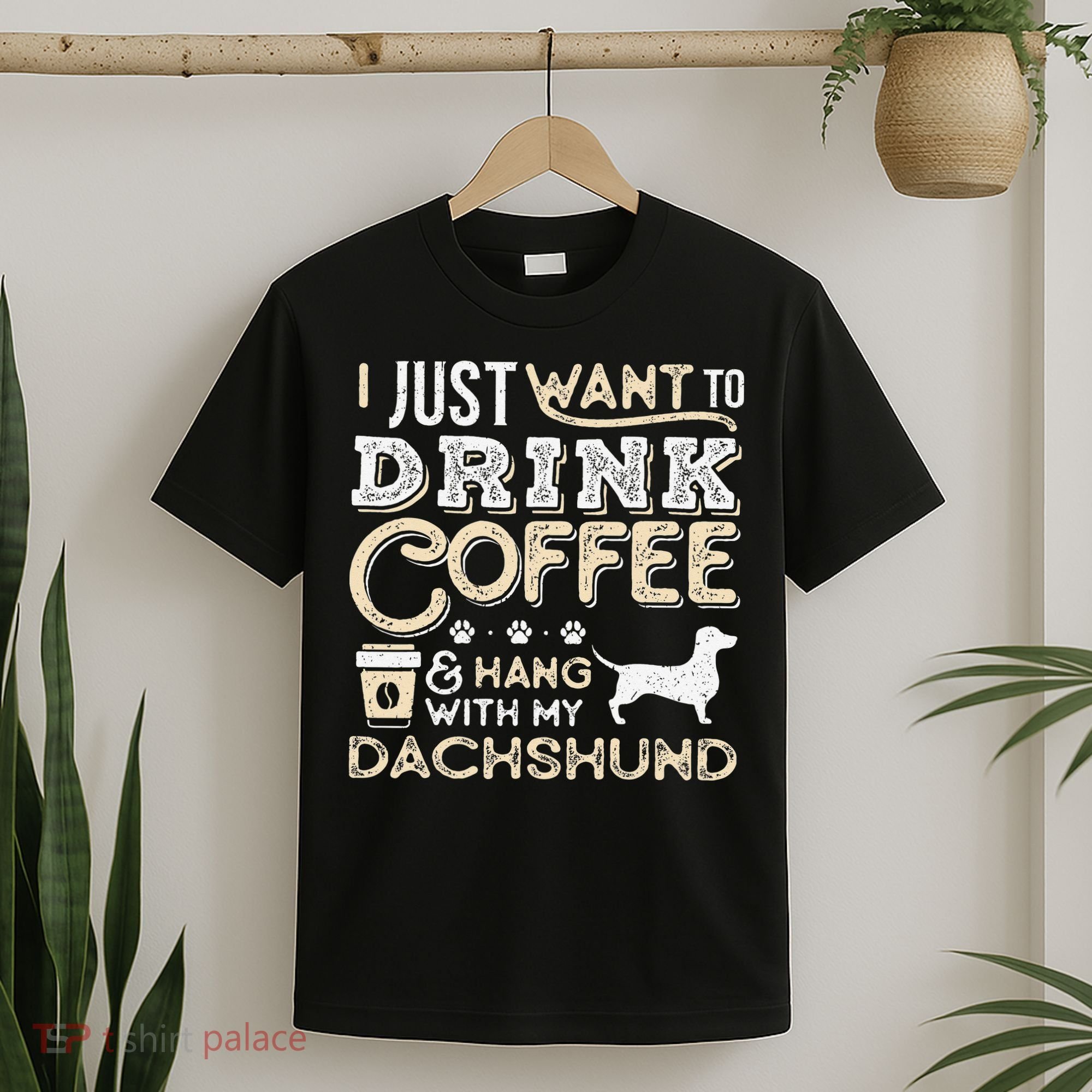 Dachshund Doxie Mom Dad I Just Want Hang Drink Coffee gift T-Shirt