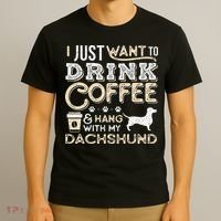 Dachshund Doxie Mom Dad I Just Want Hang Drink Coffee gift T-Shirt thumb 3