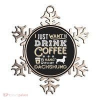 Dachshund Doxie Mom Dad I Just Want Hang Drink Coffee gift Ornament thumb 0