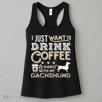 Dachshund Doxie Mom Dad I Just Want Hang Drink Coffee gift Women's Tank Top thumb 3