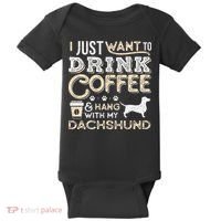Dachshund Doxie Mom Dad I Just Want Hang Drink Coffee gift Baby Bodysuit thumb 0