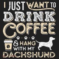 Dachshund Doxie Mom Dad I Just Want Hang Drink Coffee gift Hat thumb 2